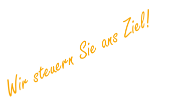 Wir steuern Sie ans Ziel!